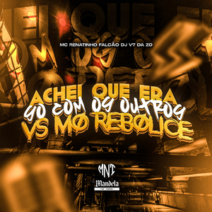 Achei Que Era So Com os Outros Vs Mo Rebolice