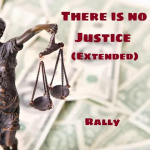 There Is No Justice (Extended)