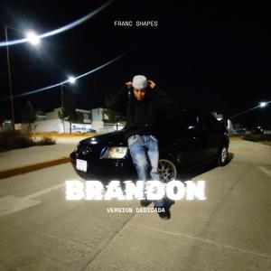 Brandon (Especial Versión Dedicada)
