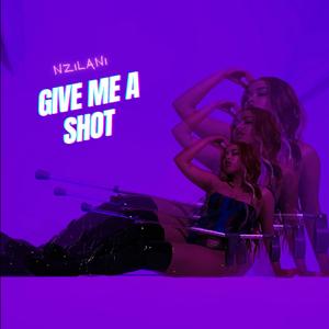 Give Me A Shot