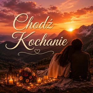 Chodź Kochanie