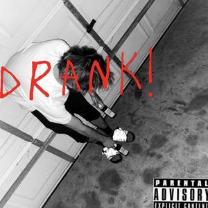 DRANK!