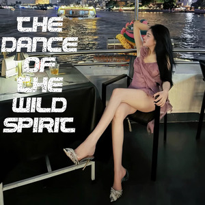 The Dance of the Wild Spirit