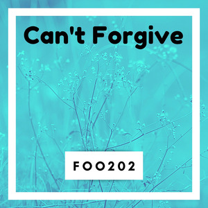 Can't Forgive