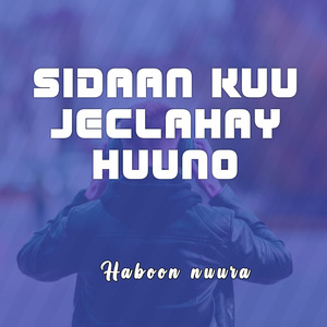 Sidaan Kuu Jeclahay Huuno