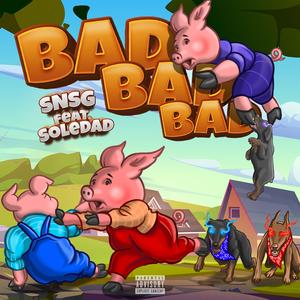 Bad Bad Bad (feat. Soledad)