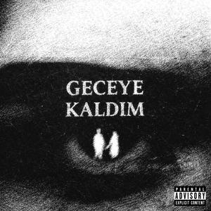 GECEYE KALDIM