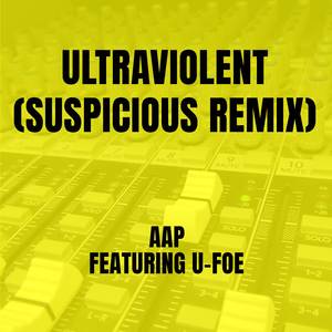 Ultraviolent (Suspicious Remix)
