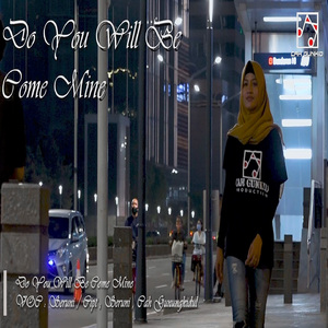 Do You Will Be Come Mine