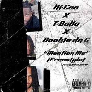 Mention me (freestyle) (feat. T-balla & Bookie da G)