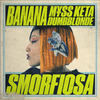 Banana - SMORFIOSA (Feat. M¥SS KETA, Dumbblonde)