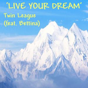 LIVE YOUR DREAM (feat. Bettina)