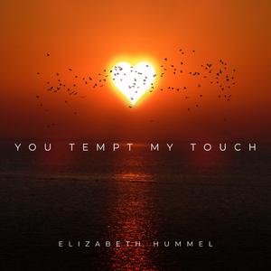 You Tempt My Touch
