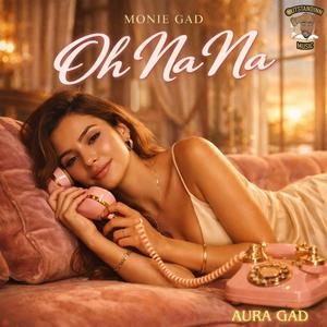 OH NA NA (feat. AURA GAD)