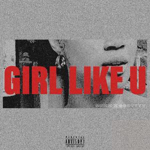 Girl Like U (feat. Scottyy)