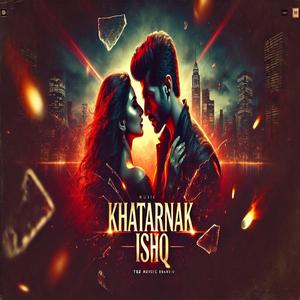Khatarnak ishq