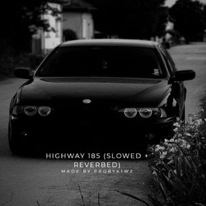 highway 185 (slowed + reverbed)