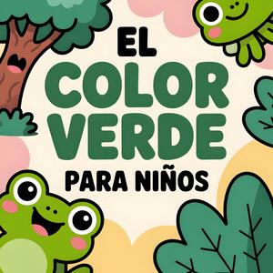 El Color Verde (Canción Infantil Educativa)