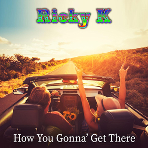 How You Gonna' Get There