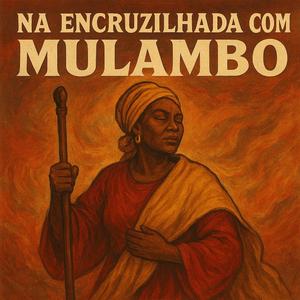 NA ENCRUZILHADA COM MULAMBO (PONTO DE MARIA MULAMBO)
