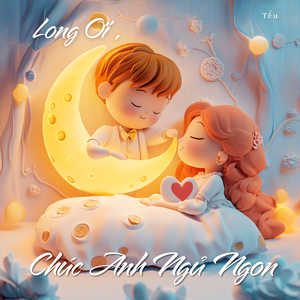 Long Ơi, Chúc Anh Ngủ Ngon
