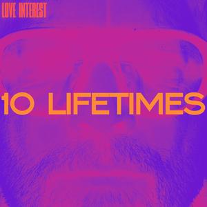 10 Lifetimes