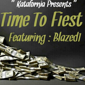 Time to Fiest (feat. Blazed1)