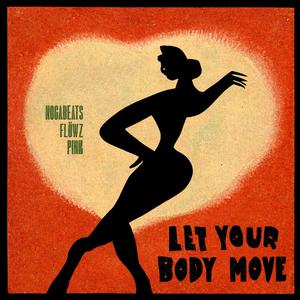 Let your body move (LYBM) (feat. Flöwz & Pink)