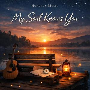 My Soul Knows You → 내 영혼은 너를 알아