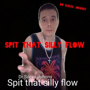 Spit That Silly Flow