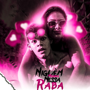 Ninguém Manda Nessa Raba