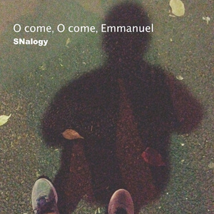 O come, O come, Emmanuel