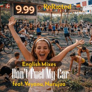 Don't Fuel My Car #OilCrisis (feat. Veyanu & Nurujua) (Indian English/Tamil/German Crossover Remix)