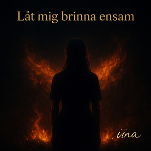 Låt mig brinna ensam