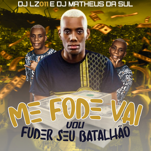 Me Fode Vai, Vou Fuder Seu Batalhão (feat. Mc Gw)