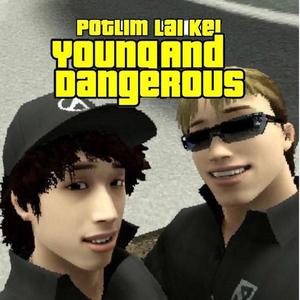 Young and Dangerous (feat. Potlim)