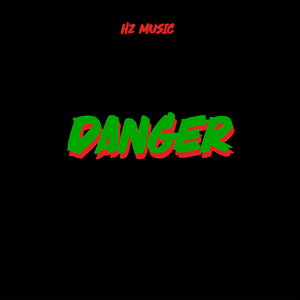 Danger