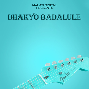 Dhakyo Badalule