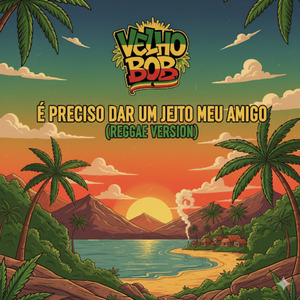 É Preciso Dar um Jeito, Meu Amigo (Reggae Version) (Cover)