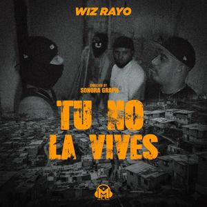 Wiz Rayo - Tu No La Vive