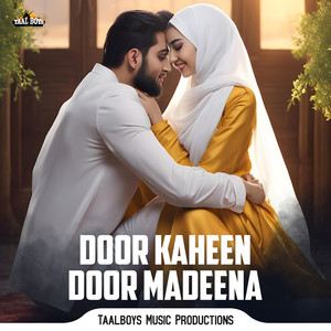 Door Kaheen Door Madeena