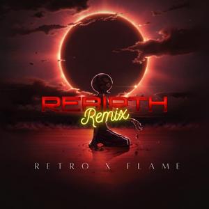 Rebirth (feat. Flame Hussein) (Remix)