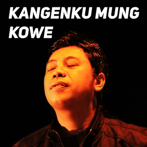 Kangenku Mung Kowe