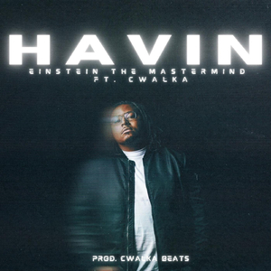 Havin' (feat. CWalka)