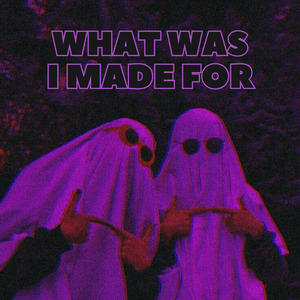 What Was I Made For? (Remix)