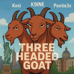 THREE HEADED GOAT (feat. Kosi & K9INE)