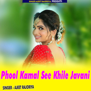 Phool Kamal See Khile Javani