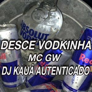 DESCE VODKINHA