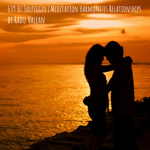 639Hz Solfeggio | Meditation Harmonize Relationships
