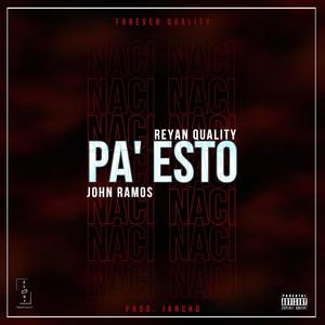 Pa' Esto Naci (feat. Reyan Quality)